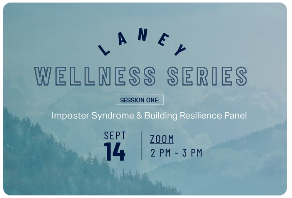 Laney Wellness Series: Imposter Syndrome &amp; Building Resilience Panel